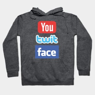 YouTwitFace Hoodie